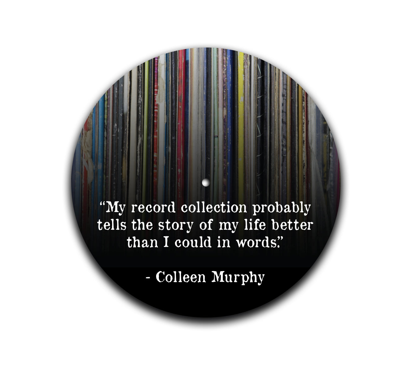 Colleen Murphy Quote Turntable Slipmat