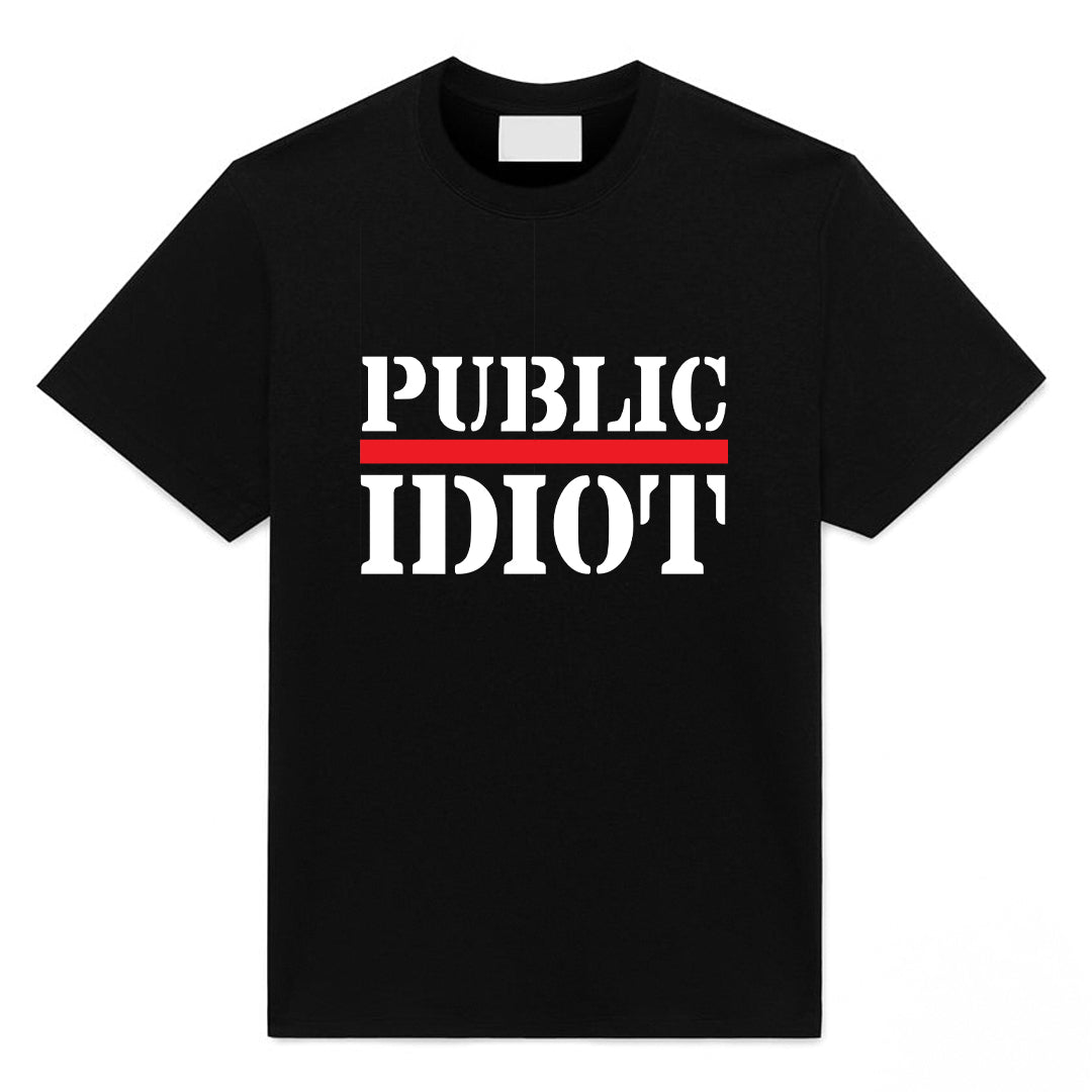 Public Idiot T-Shirt
